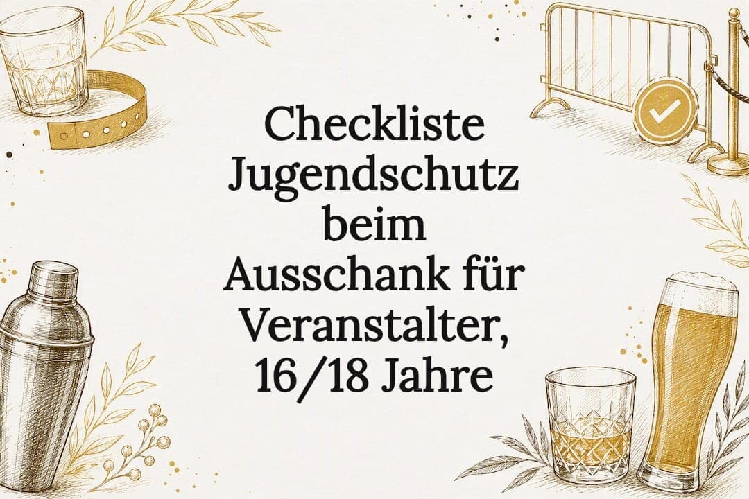 Checkliste Jugendschutz beim Ausschank für Veranstalter, 16/18 Jahre