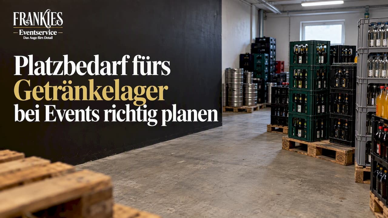 Platzbedarf fürs Getränkelager bei Events richtig planen
